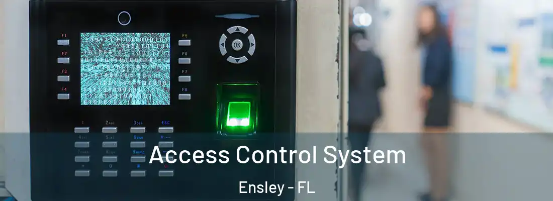  Access Control System Ensley - FL