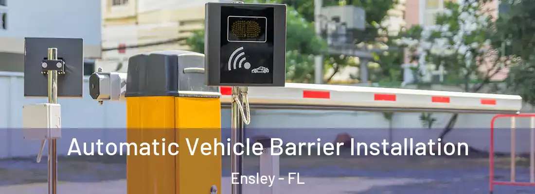  Automatic Vehicle Barrier Installation Ensley - FL