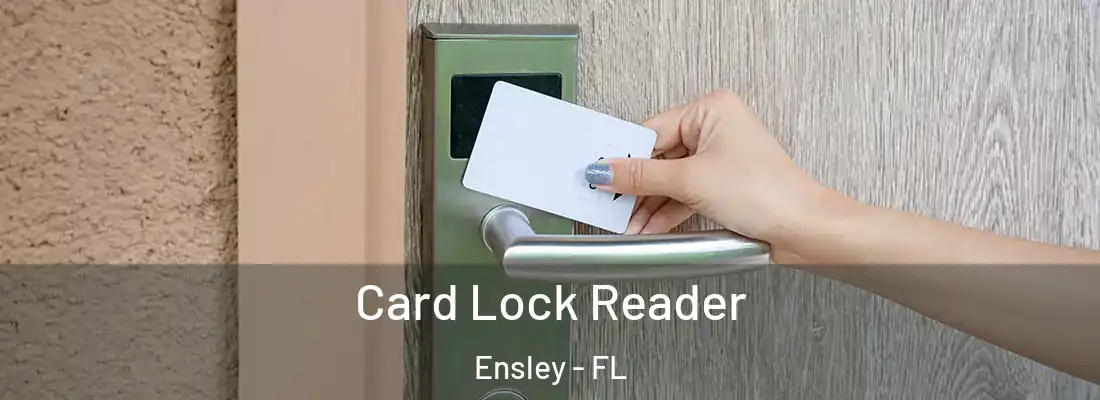  Card Lock Reader Ensley - FL