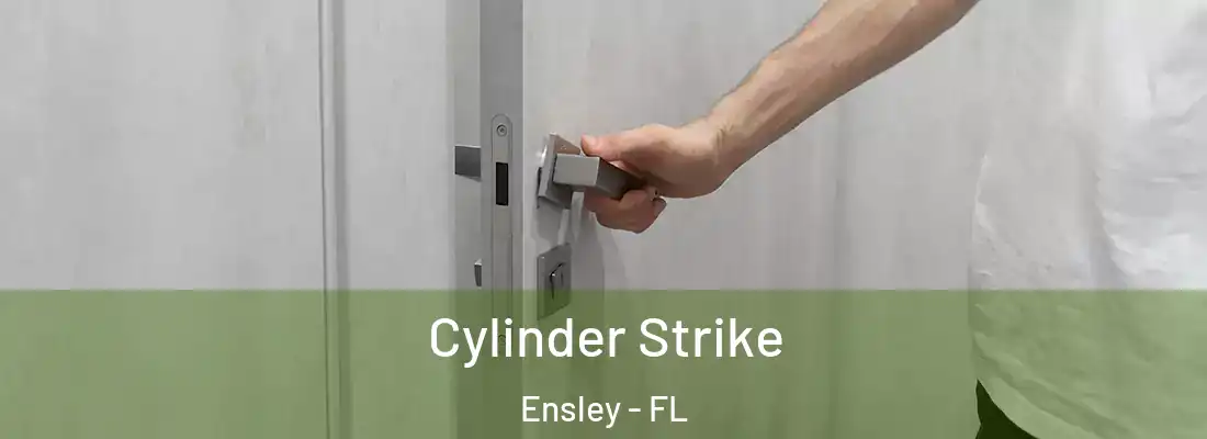  Cylinder Strike Ensley - FL