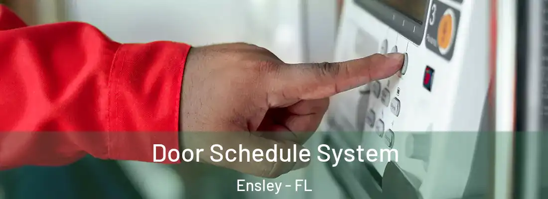  Door Schedule System Ensley - FL