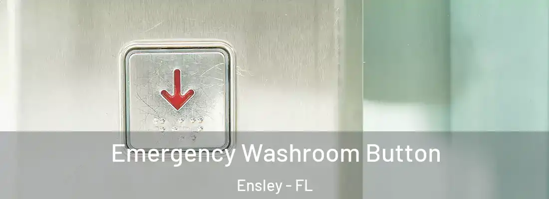 Emergency Washroom Button Ensley - FL