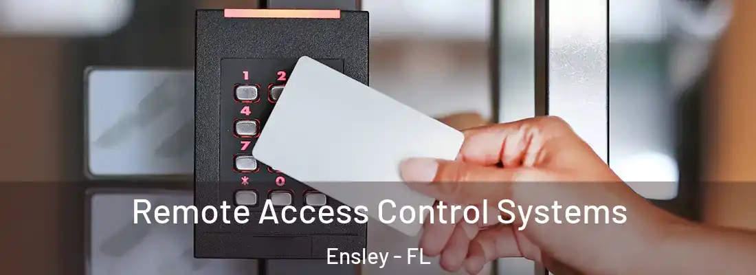  Remote Access Control Systems Ensley - FL