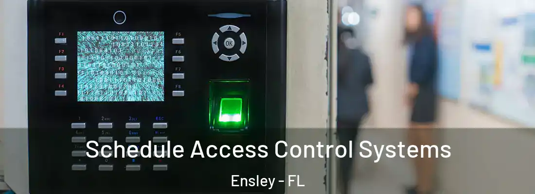  Schedule Access Control Systems Ensley - FL